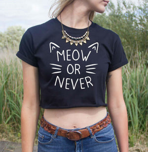 Women Summer Crop Top Meow Or Never - Only Cat Shirts