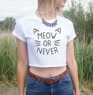 Women Summer Crop Top Meow Or Never - Only Cat Shirts