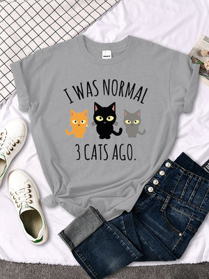 I Was Normal 3 Cats Ago Print Womens T-shirt Summer Quality T Shirts Breathable Casual Top Oversized Creative Women&#39;s T Shirts