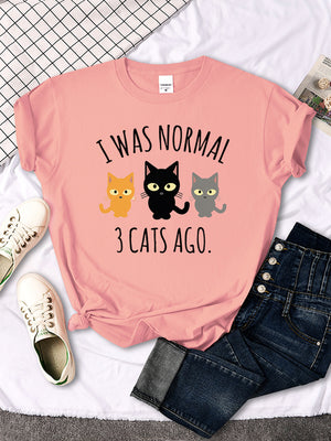 I Was Normal 3 Cats Ago Print Womens T-shirt Summer Quality T Shirts Breathable Casual Top Oversized Creative Women&#39;s T Shirts