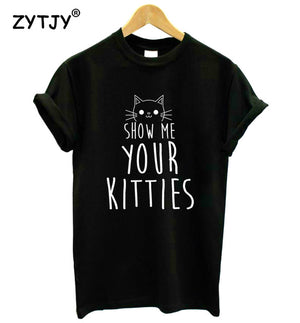 Show Me Your Kitties - Only Cat Shirts