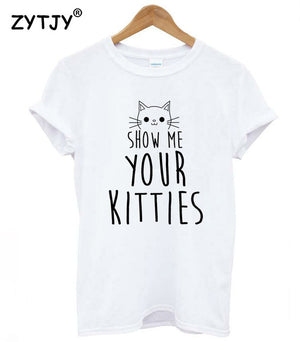 Show Me Your Kitties - Only Cat Shirts